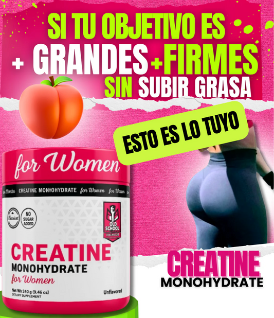CREATINA MONOHIDRATADA “Glúteos firmes. Cuerpo fuerte. Confianza real.”